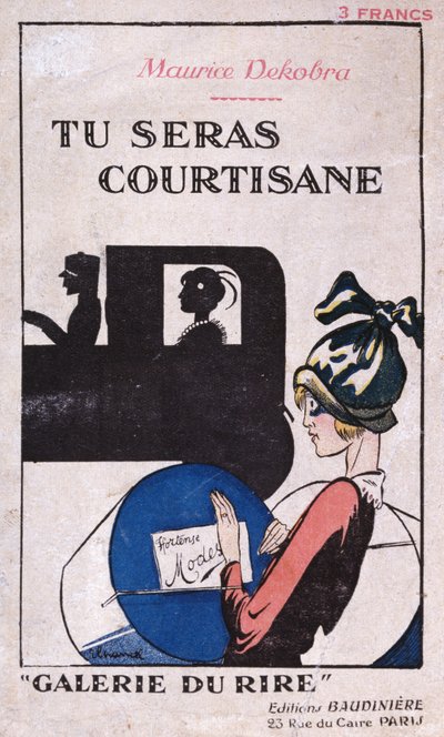Tu Seras Courtisane, Cover of a Novel by Maurice Dekobra (1885-1973), Published by Editions Baudiniere in Paris 1926 by French School
