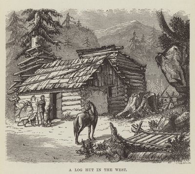 A Log Hut in the West by George Augustus Sala