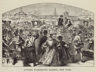 Outside Washington Market, New York by George Augustus Sala