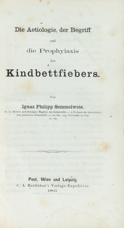 The Etiology, Concept, and Prophylaxis of Childbed Fever, by Ignaz Philipp Semmelweis (1818-65) by German School