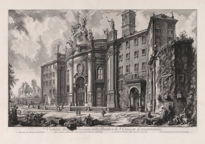 View of the Façade of the Basilica of the Holy Cross in Jerusalem, from Views of Rome by Giovanni Battista Piranesi