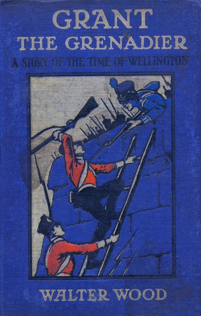 Front cover of Grant the Grenadier by Walter Wood by Gordon Frederick Browne