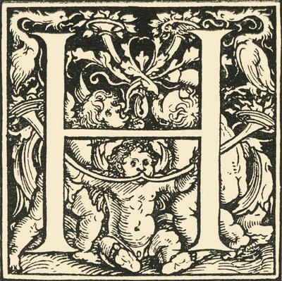 H - An Alphabet by Hans Weiditz by Hans Weiditz