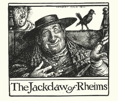 Ingoldsby Legends: The Jackdaw of Rheims by Herbert Cole
