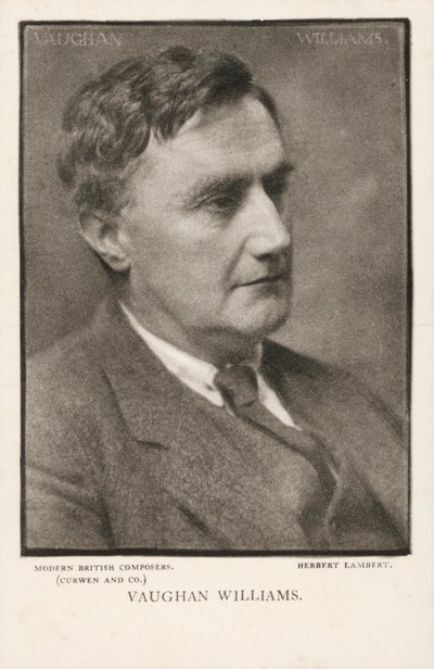 Ralph Vaughan Williams, musical composer by Herbert Lambert