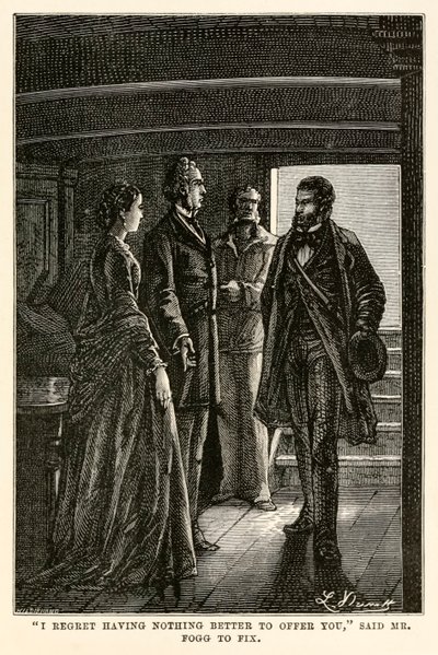 "I regret having nothing better to offer you", said Mr Fogg to Fix, from 