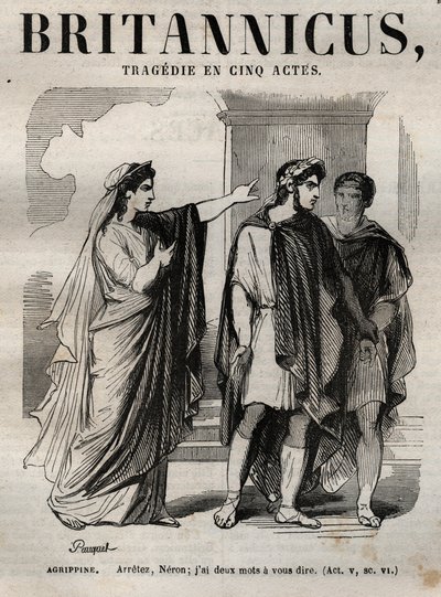 Agrippine. Stop Neron, I have two words to tell you - Britannicus tragedy in five acts - engraving in Works of Jean Racine illustrated by Pauquet and notice by Emile de La Bedolliere - 1851 by Hippolyte Louis Pauquet