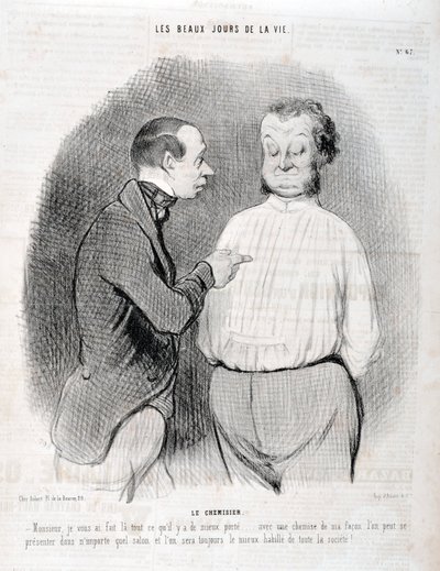 Artwork by Honore Daumier (1808-1879). Charivari dates from 1845: Serie LES BEAUX DAYS DE LA VIE. The blouse -Sir, I made you the best wearing... with a shirt in my way you can present yourself in any living room and we will always be the best dressed by Honoré Daumier