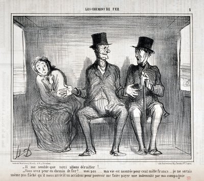 Charivari dates from 1857: Serie LES RAILWAYS It seems to me that we will derail!... Are you afraid on the railroad?... me not... my life is insured for one hundred thousand francs... I do not even want to worry th by Honoré Daumier
