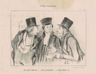 Well! Too bad!... We will plead. I prefer that... by Honoré Daumier
