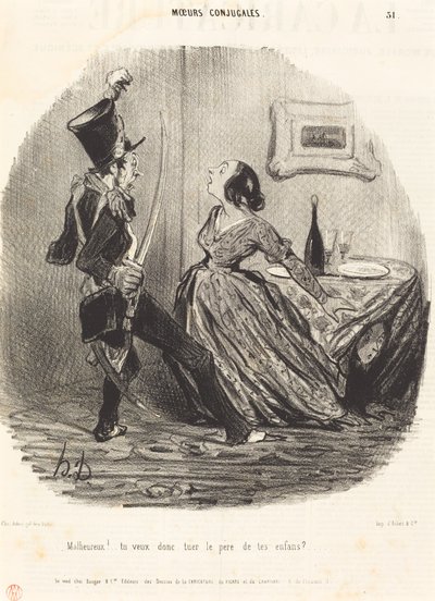 Unfortunate! You Want to Kill the Father of Your Children? by Honoré Daumier
