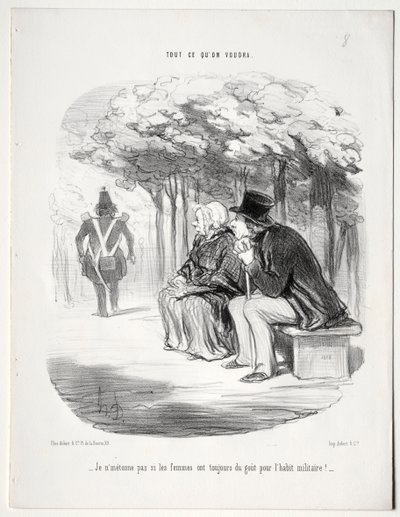 What you will, plate 51: I do not wonder that women are always fond of the military uniform? by Honoré Daumier
