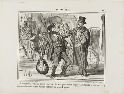 "- Citizen, you owe me another five sous for your luggage, and I am even generous because if I wanted to I could count your wife as a second piece of luggage," plate 457 from Actualités by Honoré Victorin Daumier