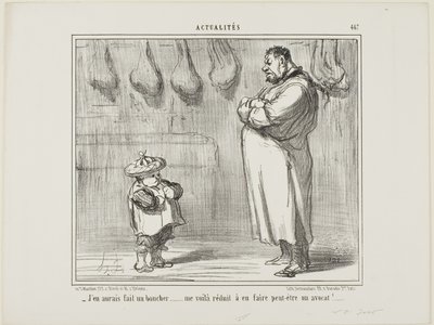 I would have so much loved to make him a butcher too... now I am forced to make him a lawyer, plate 467 from Actualités by Honoré Victorin Daumier