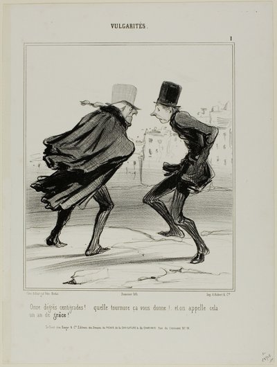 Eleven degrees centigrade! Look at how it makes you look! And this is called the year of grace!, plate 1 from Vulgarités by Honoré Victorin Daumier