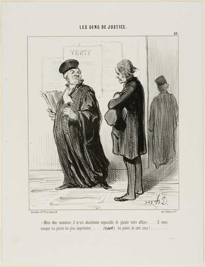 “My dear man... it is really quite impossible for me to take on your case.... you are missing the most important piece of evidence.... (apart from) the cash to pay my fees,” plate 20 from Les Gens De Justice by Honoré Victorin Daumier