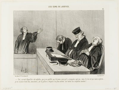 Yes, they would plunder this orphan, whom I cannot necessarily describe as being young, since he is fifty-seven years old...I am, reassured knowing that justice always keeps an open eye on all guilty maneuvers!, plate 11 from Les Gens De Justice by Honoré Victorin Daumier