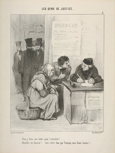 "Do you have to write a letter to soften him?... Soften a bailiff!..you are not French, my good man?....", plate 5 from Les Gens de Justice by Honoré Daumier