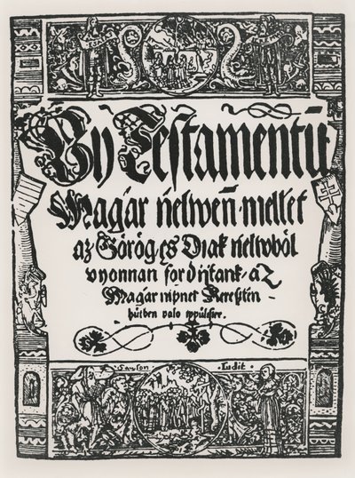 New Testament printed in Hungarian, by John Sylvestre, in Sarvar-Ujsziget, 1541 by Hungarian School
