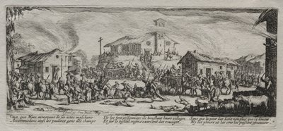 The Large Miseries of War: Pillaging and Burning of a Village by Jacques Callot