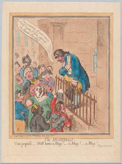 The Hustings. Vox Populi Well have a Mug! A Mug! A Mug! by James Gillray