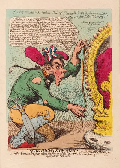 The Rights of Man, or Tom Paine, the Little American Tailor taking the measure of the Crown for a new Pair of Revolution Breeches by James Gillray