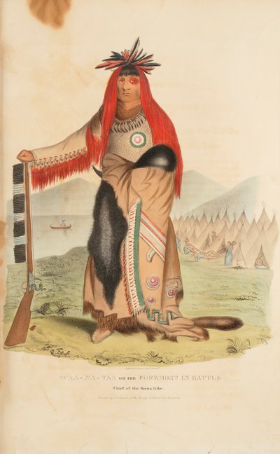 Waa-na-taa or the Foremost in Battle, Chief of the Sioux Tribe, from The Aboriginal Portfolio by James Otto Lewis