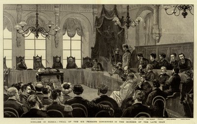 Nihilism in Russia, Trial of the Six Persons concerned in the Murder of the Late Czar by Joseph Nash