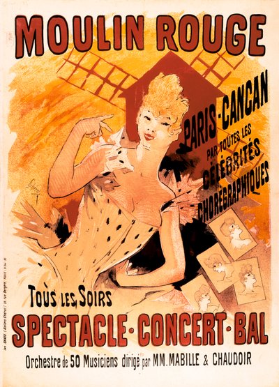 Advertising for the Moulin Rouge and the dancers Cancans by Jules Cheret