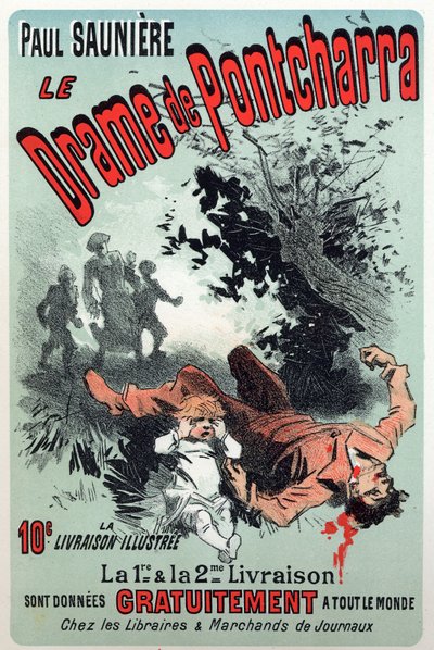 Literature. The drama of Pontcharra, serial by Paul Sauniere. Poster by Jules Cheret, France by Jules Cheret