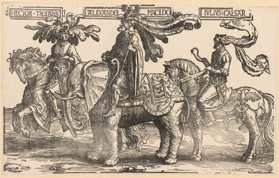 The Nine Heroes: Hector of Troy, Alexander of Macedon, Julius Caesar by Lucas van Leyden