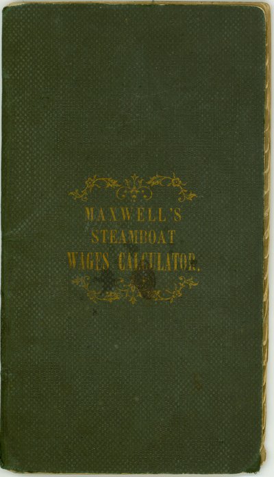 Steamboat Wages Calculator, published by Maxwell and Co., Louisville, Kentucky, November 1, 1857 by Maxwell and Company