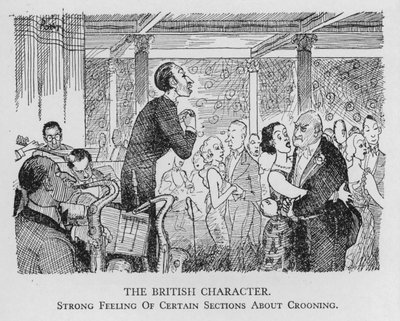The British character; strong feeling of certain sections about crooning by Pont
