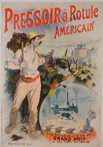 Poster advertising an American wine press, exhibited at the Exposition Universelle de Lyon by Rene Pean