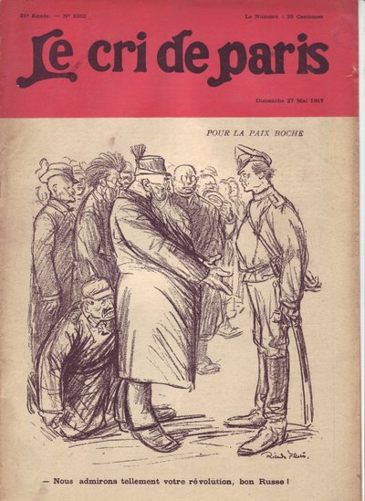 Illustration by Ricardo Flores for the Cover of The Cry of Paris, 27/05/17 - For Peace Boche "We Admire So Much Your Revolution, Good Russian" - War of 14-18, Russia, Germany Prussia, Russian Revolution of 1917, Peace, Kops - Soldiers, Civilians by Ricardo Flores