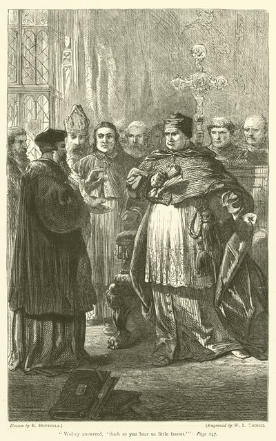 Wolsey answered, Such as you bear us little favour by Richard Huttula