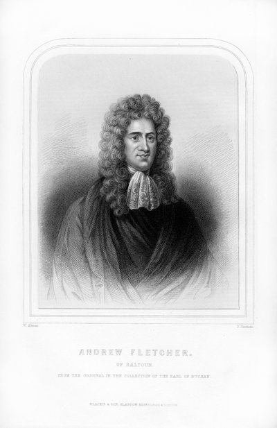 Andrew Fletcher of Saltoun, Scottish Writer, Politician and Patriot by S. Freeman