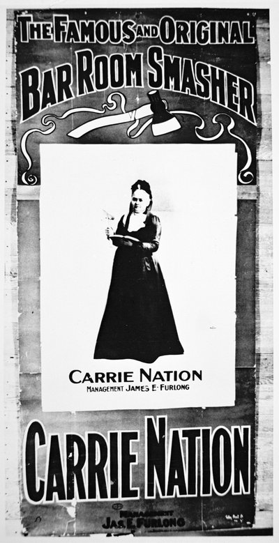 Theatre poster depicting Carry Nation (1846-1911) holding her destructive axe by School American