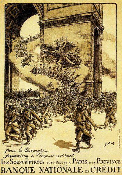 Political Poster. France. 1917. In the Name of the Triumph, Adhere to the National Loan. by Sem (1863 1934)