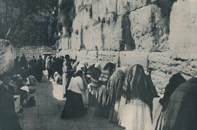 The Wailing Wall: The Day of Lamentation for the Lost City of their Forefathers by Unbekannt