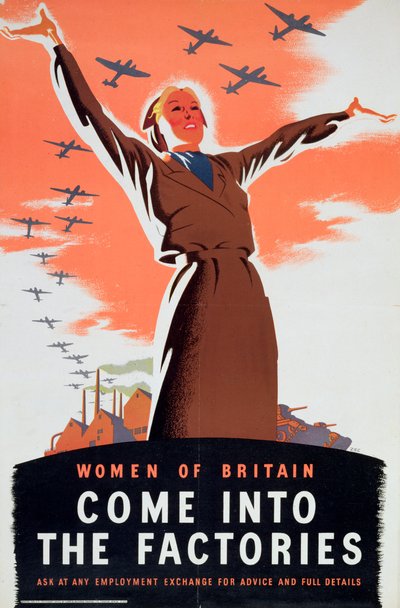Women of Britain Come into the Factories by Unbekannt