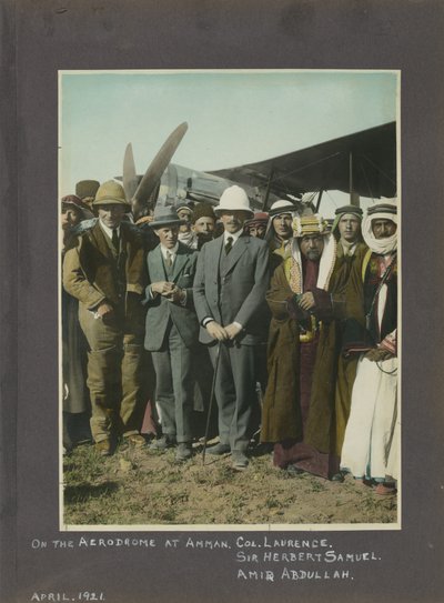T.E. Lawrence, Sir Herbert Samuel and Amir Abdullah at Amman Aerodrome, Jordan, 1921 by Unbekannt Unbekannt