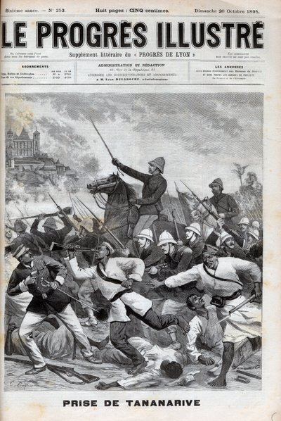 Taking Antananarivo - French military invaded Antananarivo 1895 - capture of Tananarive by the French expeditionary force on 30 September 1895 - engraving in “Le Progres illustrious” de 1895 by Unknown artist