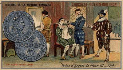Series Histoire de la Monnaie Française published by Chocolat Guérin Boutron. Chromolithography 19th century. Silver teston of Henry III. 1574 by Unknown artist