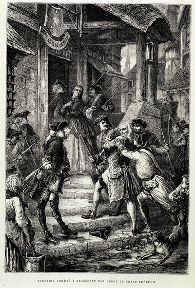 Voltaire arrested in Frankfurt by order of the great Frederick II - in 