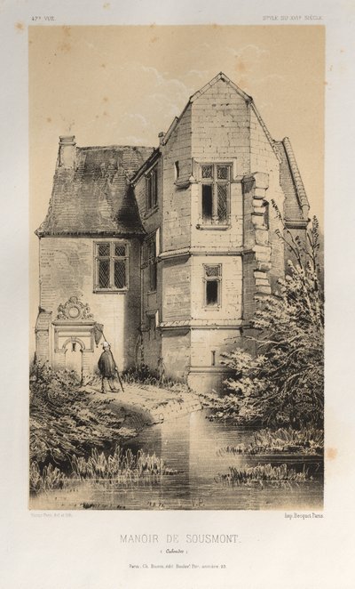 Picturesque Architecture or Monuments of the 15th and 16th Centuries: Castles of France of the 15th and 16th Centuries: Pl. 47, Manor of Sousmont (Calvados) by Victor Petit