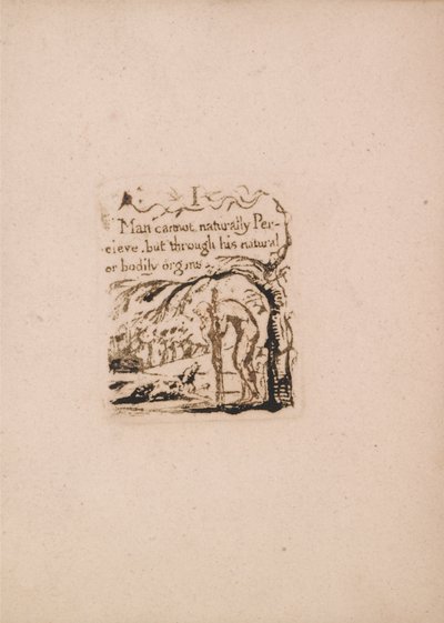 There Is No Natural Religion, Plate 3, I Man Cannot Naturally (Bentley a4) by William Blake