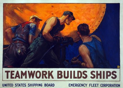 Recruitment Campaign Teamwork Builds Ships, pub. 1917 by William Dodge Stevens