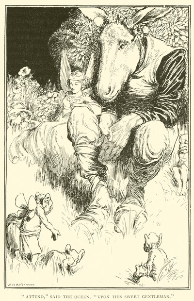 Attend, said the Queen, Upon this sweet gentleman by William Heath Robinson