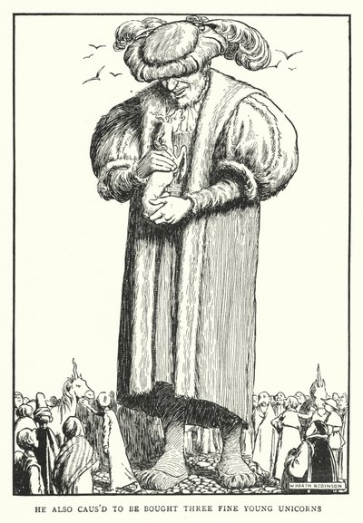 He also caused to be bought three fine young unicorns by William Heath Robinson